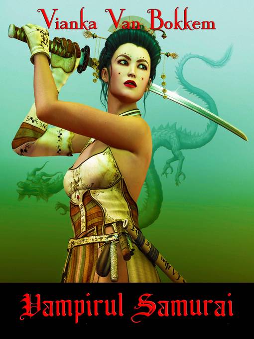 Title details for Vampirul Samurai by Vianka Van Bokkem - Available
